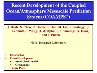 Recent Development of the Coupled Ocean/Atmosphere Mesoscale Prediction System (COAMPS TM )