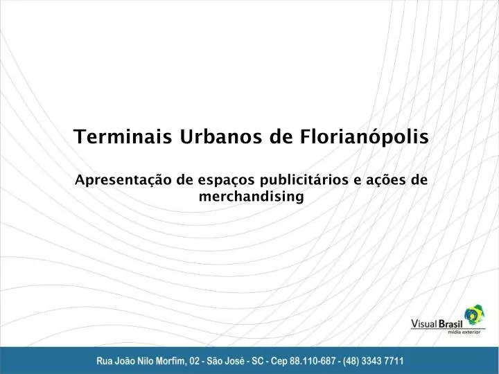 terminais urbanos de florian polis apresenta o de espa os publicit rios e a es de merchandising