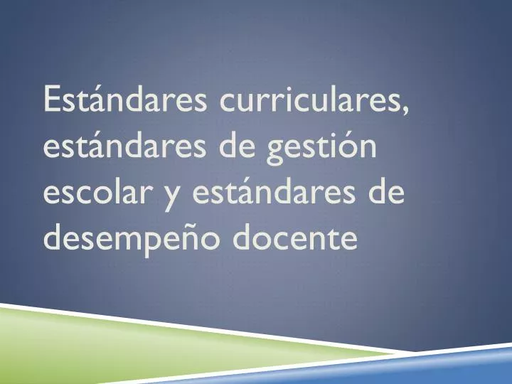 est ndares curriculares est ndares de gesti n escolar y est ndares de desempe o docente