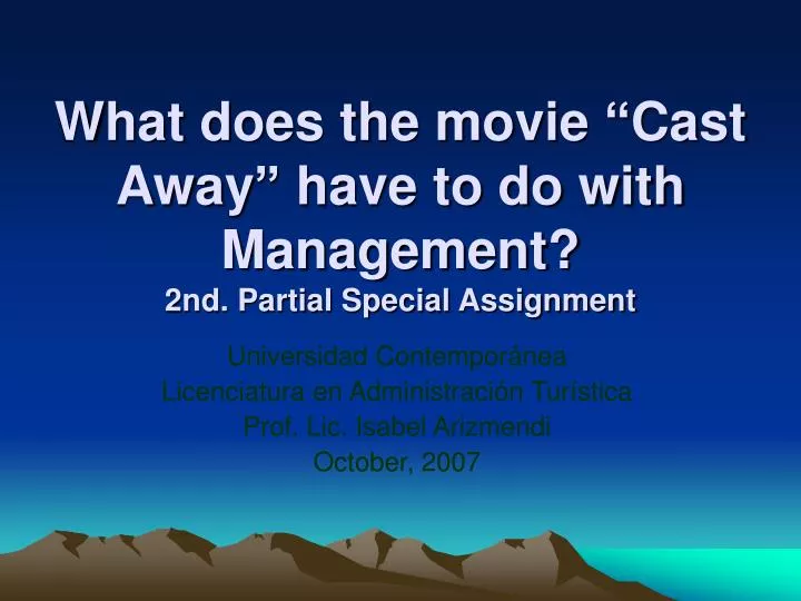 what does the movie cast away have to do with management 2nd partial special assignment