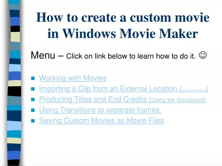 how to create a custom movie in windows movie maker