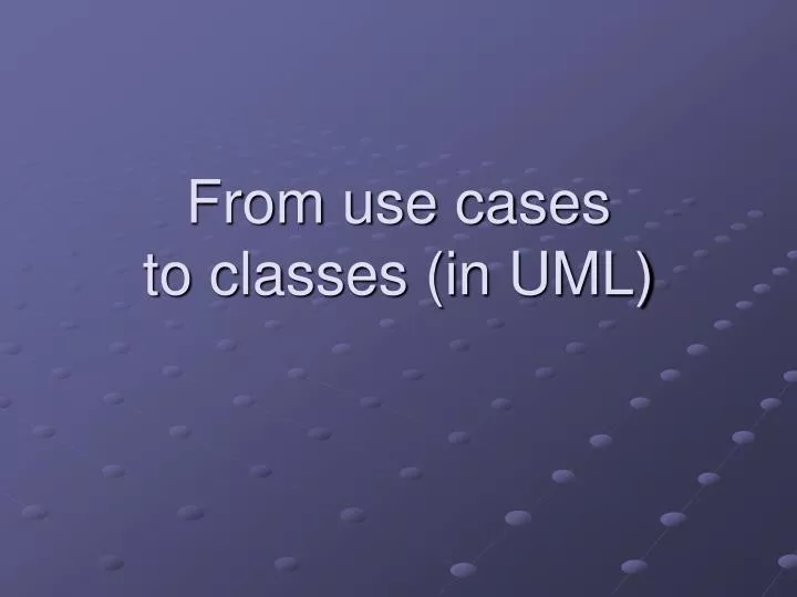 from use cases to classes in uml