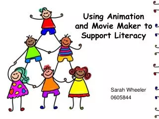 Using Animation and Movie Maker to Support Literacy