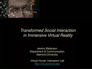 Transformed Social Interaction in Immersive Virtual Reality