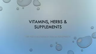 Vitamins, Herbs &amp; Supplements