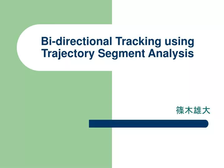 bi directional tracking using trajectory segment analysis