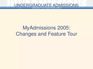 MyAdmissions 2005: Changes and Feature Tour