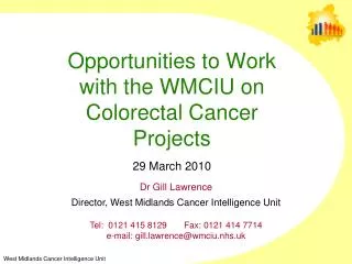 Opportunities to Work with the WMCIU on Colorectal Cancer Projects