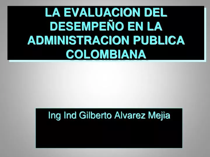 la evaluacion del desempe o en la administracion publica colombiana