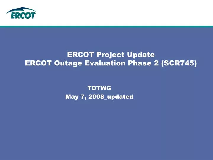 ercot project update ercot outage evaluation phase 2 scr745