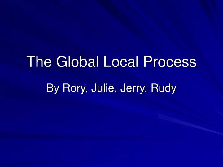 the global local process
