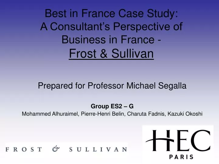 best in france case study a consultant s perspective of business in france frost sullivan