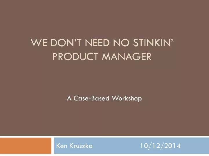 we don t need no stinkin product manager