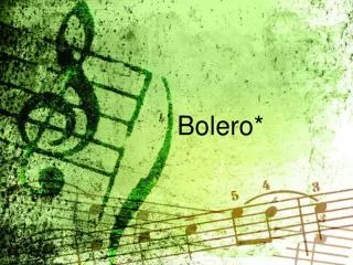 Bolero*