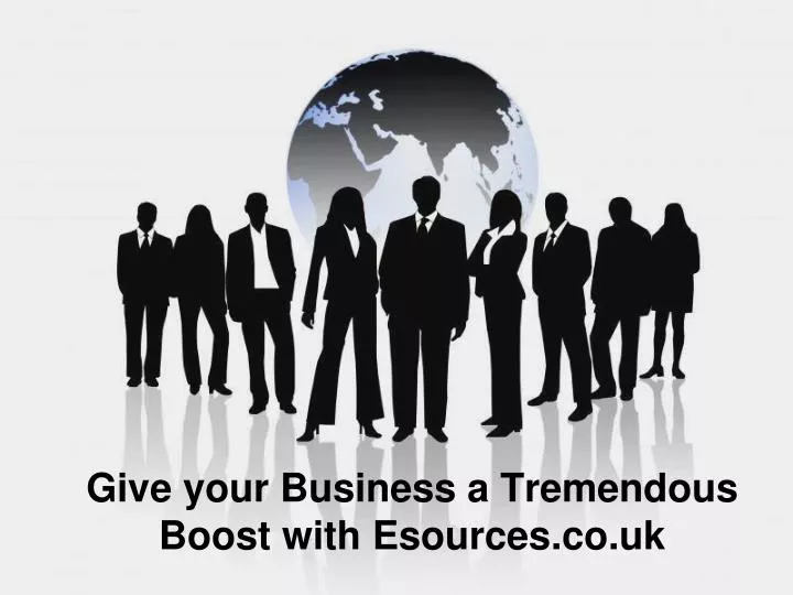 give your business a tremendous boost with esources co uk