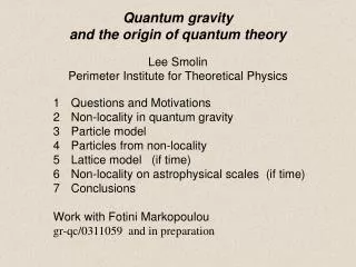 1 	Questions and Motivations 2 	Non-locality in quantum gravity Particle model