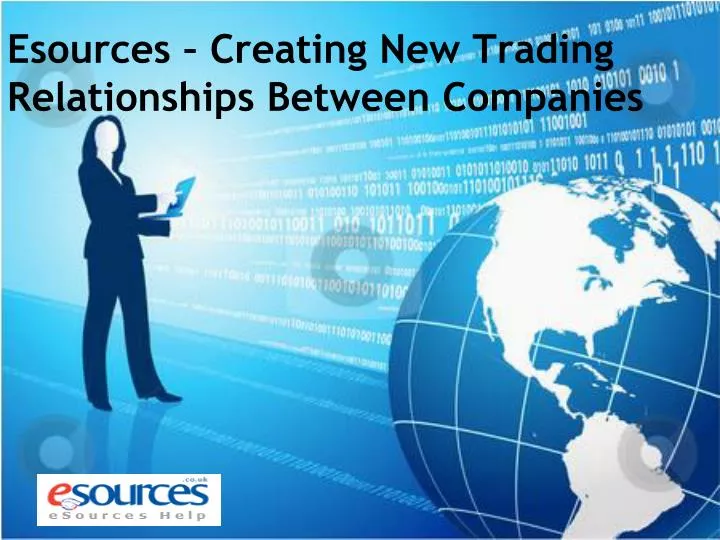 esources creating new trading relationships between companies