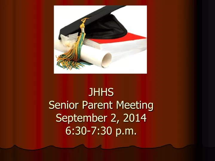 jhhs senior parent meeting september 2 2014 6 30 7 30 p m