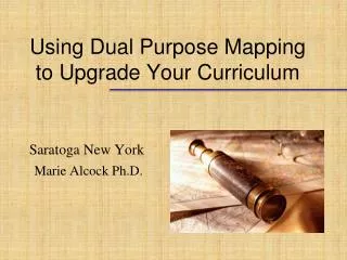 Using Dual Purpose Mapping to Upgrade Your Curriculum