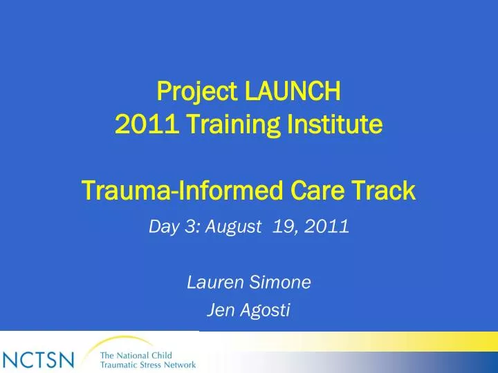 project launch 2011 training institute trauma informed care track