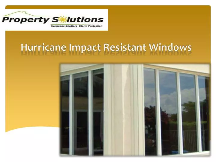 h urricane impact resistant windows