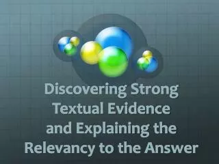 Discovering Strong Textual Evidence a nd Explaining the Relevancy to the Answer