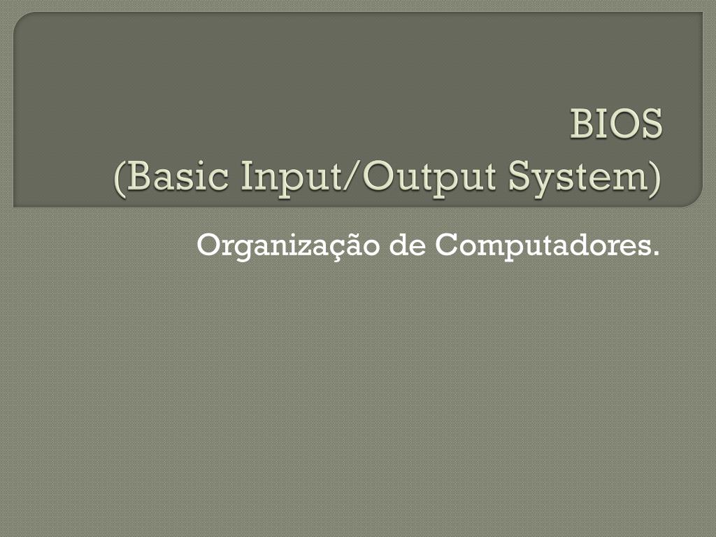 PPT - BIOS ( Basic Input/Output System) PowerPoint Presentation, free ...