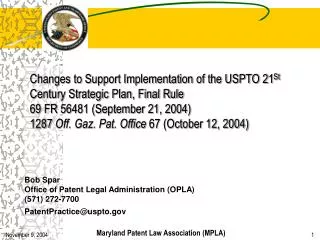 Bob Spar Office of Patent Legal Administration (OPLA) (571) 272-7700 PatentPractice@uspto