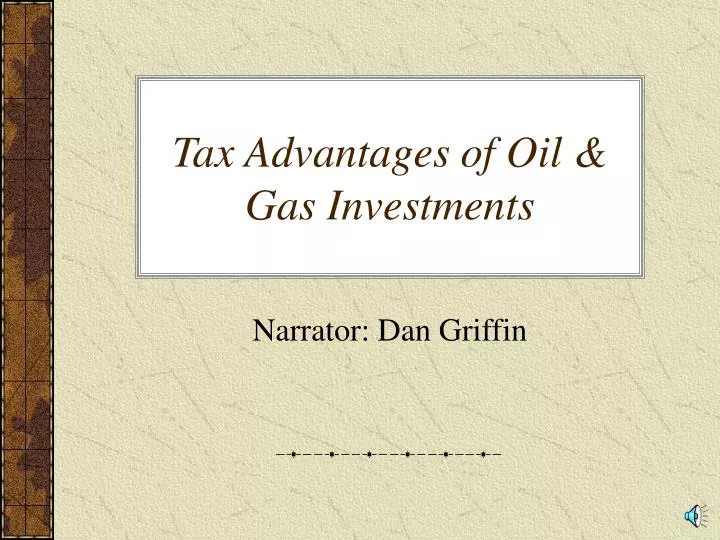 tax advantages of oil gas investments