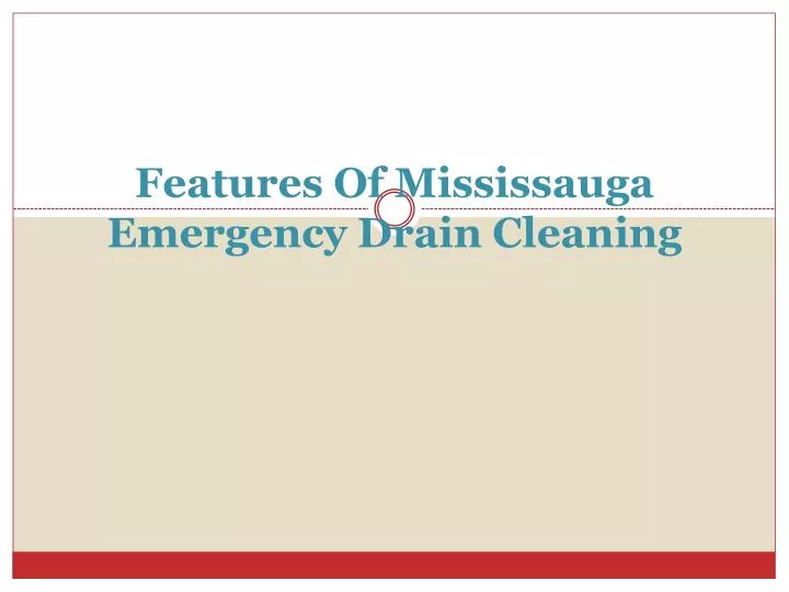 features of mississauga emergency drain cleaning