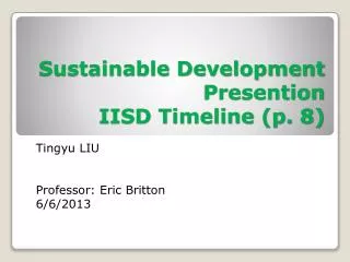 Sustainable Development Presention IISD Timeline (p. 8)
