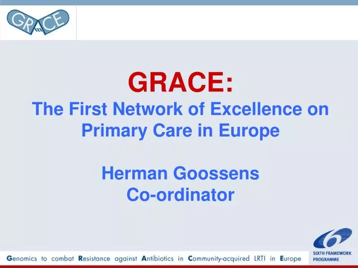 grace the first network of excellence on primary care in europe herman goossens co ordinator