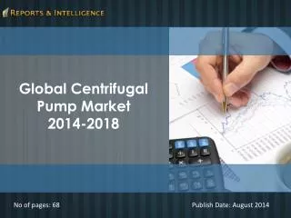 ReportsandIntelligence: Centrifugal Pump Market 2014-2018