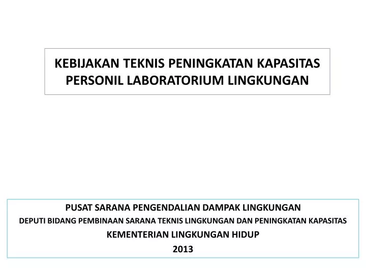 kebijakan teknis peningkatan kapasitas personil laboratorium lingkungan