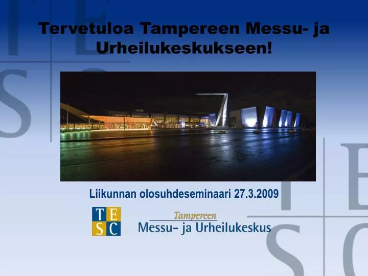 tervetuloa tampereen messu ja urheilukeskukseen