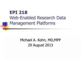 EPI 218 Web-Enabled Research Data Management Platforms