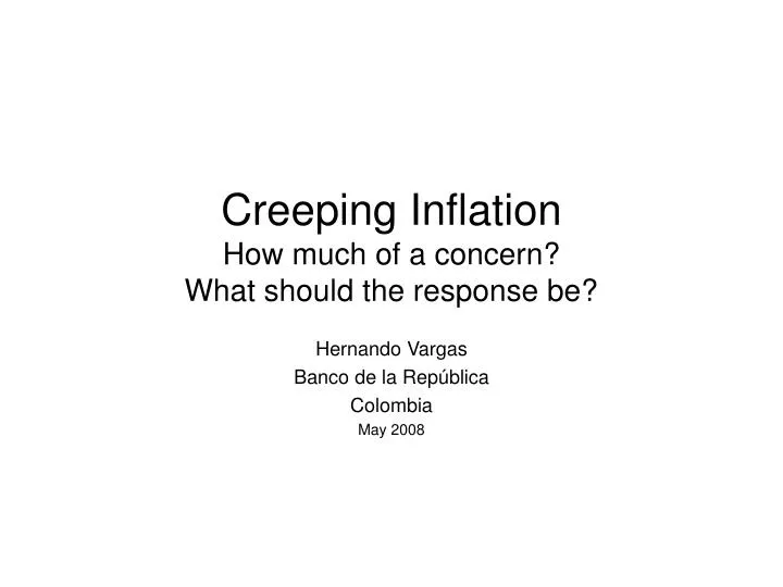 creeping inflation how much of a concern what should the response be