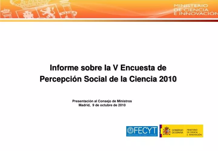 informe sobre ia v encuesta de percepci n social de la ciencia 2010