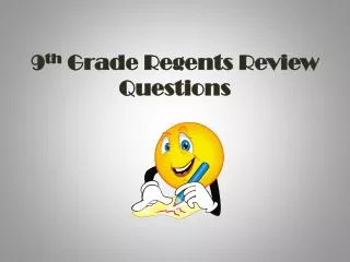 9 th Grade Regents Review Questions