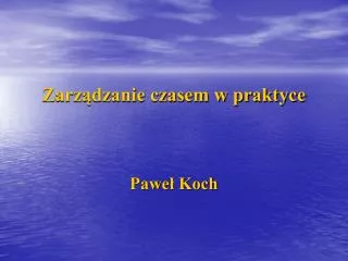 zarz dzanie czasem w praktyce