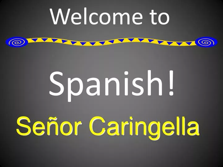 welcome to spanish