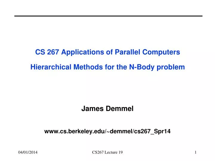 cs 267 applications of parallel computers hierarchical methods for the n body problem