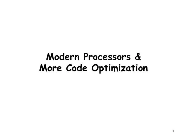 modern processors more code optimization