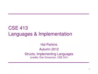 CSE 413 Languages &amp; Implementation