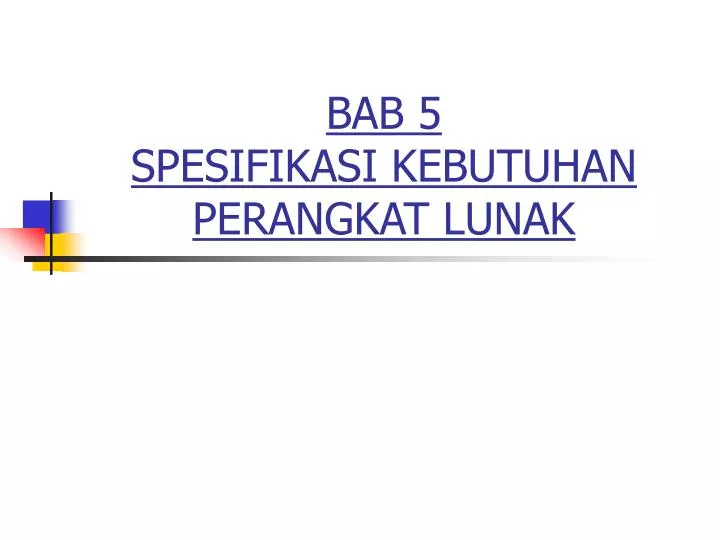 bab 5 spesifikasi kebutuhan perangkat lunak