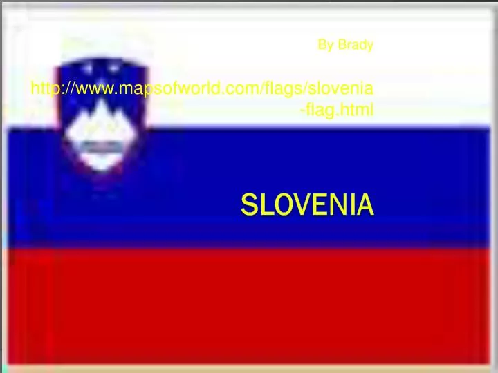 by brady http www mapsofworld com flags slovenia flag html