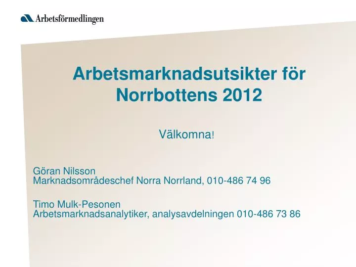 arbetsmarknadsutsikter f r norrbottens 2012