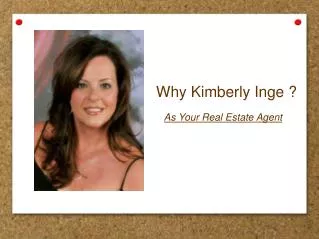Why Kimberly Inge ?