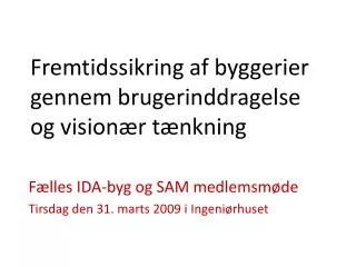 fremtidssikring af byggerier gennem brugerinddragelse og vision r t nkning