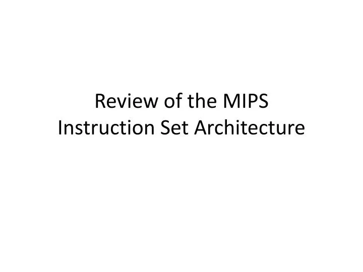 review of the mips instruction set architecture